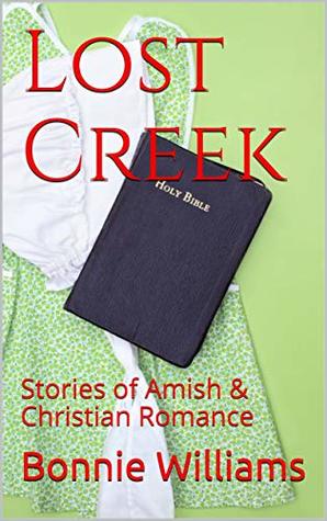 Lost Creek: Stories of Amish & Christian Romance