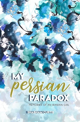 My Persian Paradox: Memories of an Iranian Girl