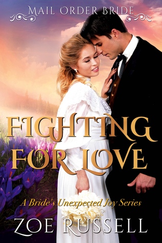 Fighting for Love: Mail Order Bride Historical Western Romance (A Bride's Unexpected Joy, #3)