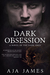Dark Obsession (Pure/Dark Ones #8) by Aja James