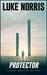 Protector (Planet Wars #2) by Luke Norris