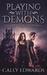 Playing with Demons by Cally Edwards