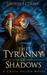 The Tyranny of Shadows (A Crata Velden Novel) by Timothy S. Currey