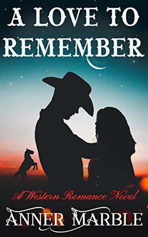A Love to Remember: A Western Romance Novel (Spreading Wing Western Romances Book 1)