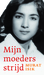 Mijn moeders strijd by Murat Isik