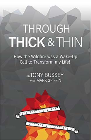 Through Thick & Thin: How the Wildfire was a Wake Up Call to Transform my Life!