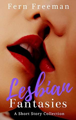Lesbian Fantasies: A Short Story Collection