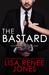 The Bastard (Filthy Trilogy #1; Dirty Rich, #6) by Lisa Renee Jones
