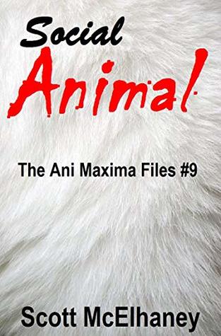 Social Animal: The Ani Maxima Files #9