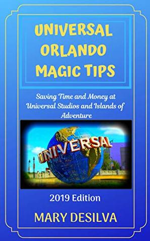 UNIVERSAL ORLANDO MAGIC TIPS 2019: Saving Time and Money at Universal Studios and Islands of Adventure
