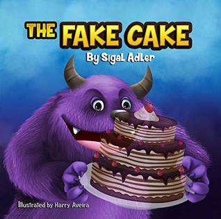 The Fake Cake (Bedtimes Stories: Children's Picture Book Book 6)
