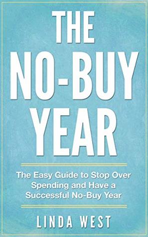 The No-Buy Year: An Easy Guide on How to do a No-Buy Year in 2019