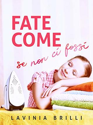 Fate come se non ci fossi