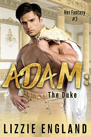 Adam: The Duke (Her Fantasy Book 3)