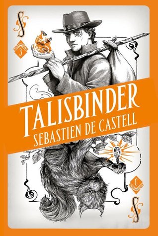 Talisbinder (Spellslinger #3) – Sebastien de Castell Talisbinder (Spellslinger #3) – Sebastien de Castell