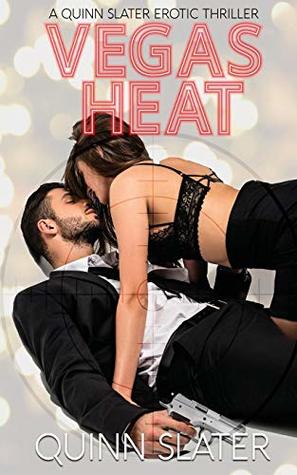 Vegas Heat (A Quin Slater Erotic Thriller Book 1)