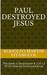 Paul Destroyed Jesus by Rodolfo Martin Vitangcol
