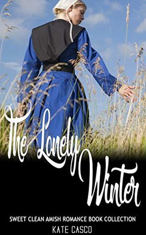 The Lonely Winter: Sweet Clean Amish Romance Book Collection
