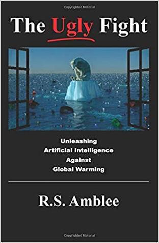 The Ugly Fight: Unleashing Artificial Intelligence Against Global Warming