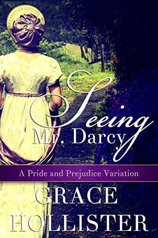 Seeing Mr. Darcy: A Pride and Prejudice Variation