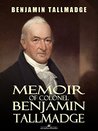 Memoir of Colonel Benjamin Tallmadge Memoir of Colonel Benjamin Tallmadge