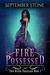Fire Possessed (Twin Rivers Possession, #1) by September Stone