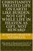 Christianity treated life on earth like burden, not gift, while life in heaven as gift, not reward by Rodolfo Martin Vitangcol