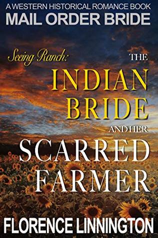 The Indian Bride And Her Scarred Farmer (Seeing Ranch): A Western Historical Romance Book