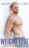 Weight For Love (Worth the Weight #1)