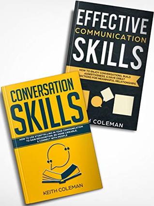 Storytelling: 2 Books in 1 - How to Use Storytelling in Your Communication to Connect with People, How to Enjoy Conversations to Build Assertiveness & Have Great Interactions