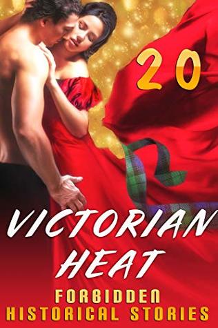 VICTORIAN HEAT (20 Forbidden Historical Stories)