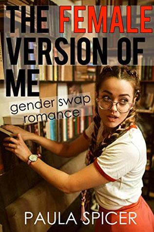 The Female Version Of Me: Gender Swap Romance: Gender Transformation