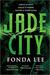 Jade City (The Green Bone Saga, #1) by Fonda Lee