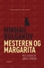 Mesteren og Margarita by Mikhail Bulgakov