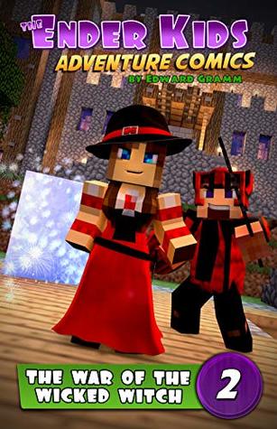 The War of the Wicked Witch: Fun Minecraft-Style Comic Books ages 9-12 (The Ender Kids Adventure Comics Book 2)
