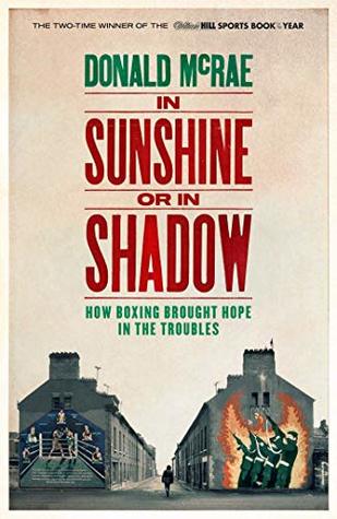 In Sunshine or in Shadow: How Boxing Brought Hope in the Troubles