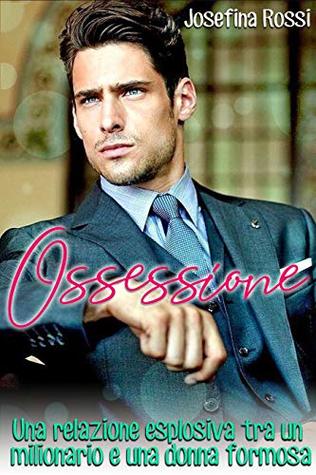 Ossessione: Una relazione esplosiva tra un milionario e una donna formosa