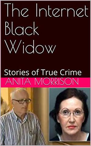 The Internet Black Widow: Stories of True Crime