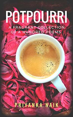 Potpourri: A fragrant collection of a hundred poems