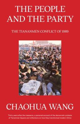 The People and the Party: The Tiananmen Conflict of 1989