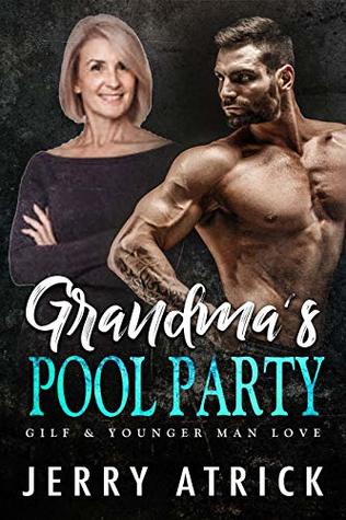 Grandma's Pool Party: GILF & Younger Man Love