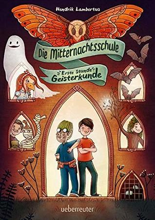 Erste Stunde Geisterkunde (Die Mitternachtsschule, #1)
