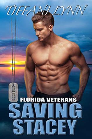 Saving Stacey (Florida Veterans Book 2)