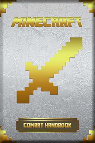 Minecraft: Combat Handbook: Ultimate Collector's Edition (Minecraft Handbooks, Minecraft Books For Kids)