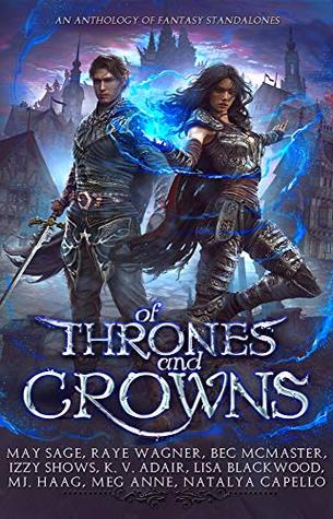 Of Thrones and Crowns: An Anthology of Fantasy Standalones