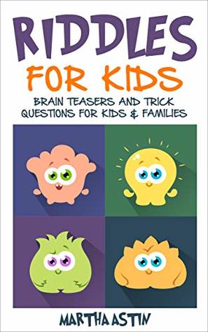 Riddles for kids: Brain teasers and trick questions for kids and families
