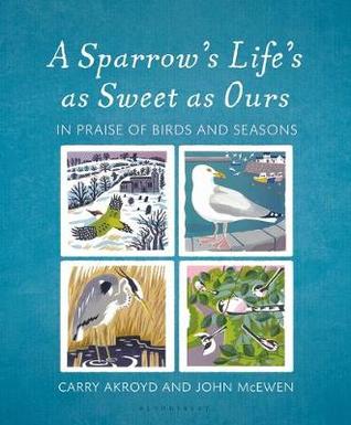A Sparrow's Life's as Sweet as Ours: Tales of The Oldie's Birds of the Month