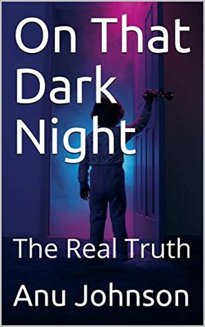 On That Dark Night: The Real Truth