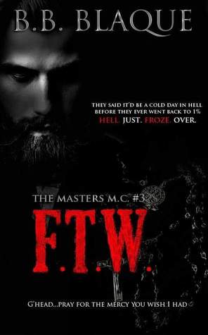 F.T.W. (The Masters M.C #3)