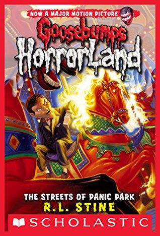 The Streets of Panic Park (Goosebumps: Horrorland #12)